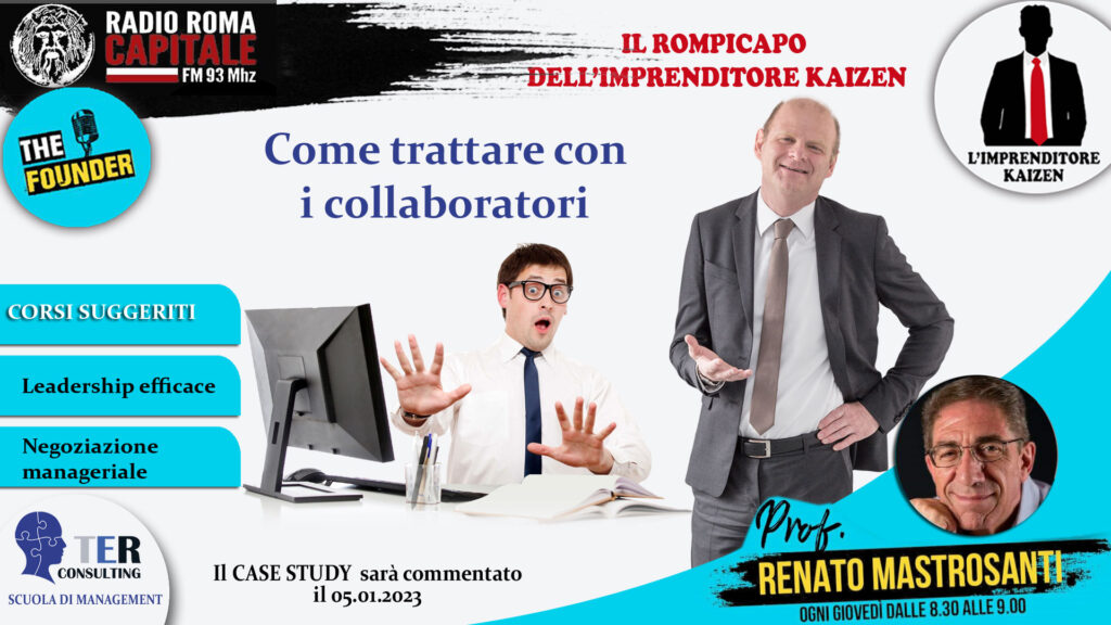 IL ROMPICAPO DELL’IMPRENDITORE KAIZEN Il case-study per la puntata del 29/12/2022 "Come trattare con i propri collaboratori"